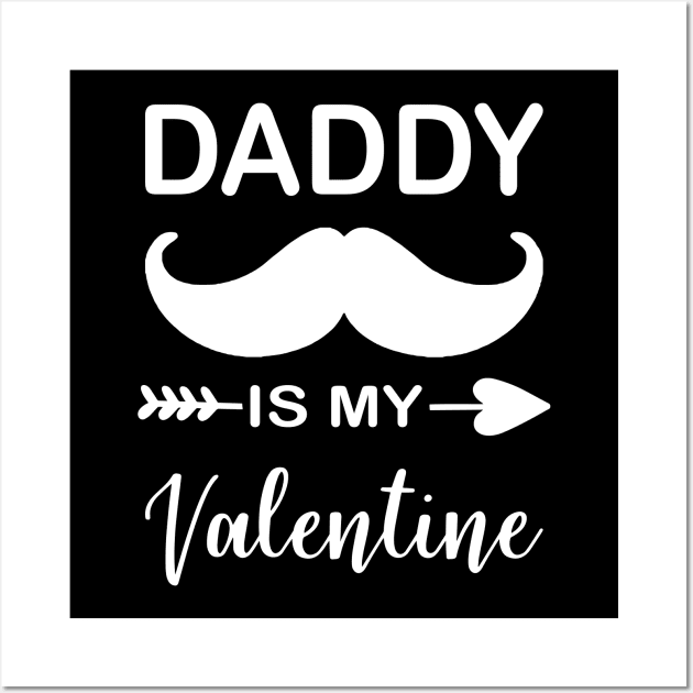 Daddy is My Valentine Wall Art by aborefat2018